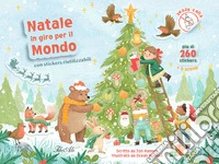 Natale in giro per il mondo. Con adesivi. Ediz. a colori libro