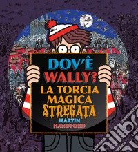 Dov'è Wally? La torcia magica stregata. Ediz. a colori libro