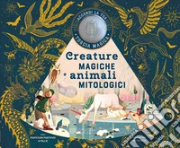 Creature magiche e animali mitologici. Ediz. a colori libro