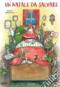 Un Natale da salvare. Ediz. a colori libro