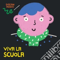 Viva la scuola. Disegni magici. Ediz. a colori libro