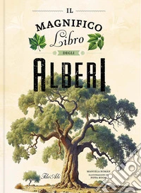Il magnifico libro degli alberi. Ediz. a colori libro