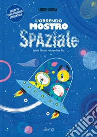 L'orrendo mostro spaziale. Ediz. a colori