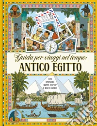 Guida per viaggi nel tempo: antico Egitto. Ediz. a colori libro