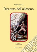 Dicorso dell'alicorno. Ediz. critica libro