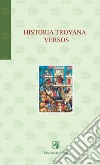 Historia troyana. Versos. Ediz. spagnola e italiana libro di Barbato M. (cur.)