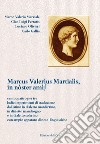 Marcus Valerius Martialis, in nòster amìs. Centoquattro per tre ludici esperimenti di traduzione dal latino in dialetto monferrino, in dialetto mandrogno e in dialetto solerino con ampio apparato di note linguistiche. Ediz. multilingue libro