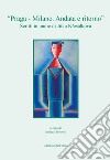 «Praga - Milano. Andata e ritorno». Scritti in onore di Jitka K?esálková. Ediz. critica libro