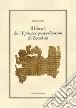 Il libro i dell'epitome proverbiorum di Zenobio. Ediz. critica