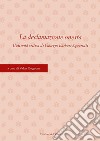 La declamazione onesta. L'attività critica di Giorgio Bárberi Squarotti. Atti del Convegno (Torino, 11-12 aprile 2019). Ediz. critica libro