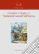 Cristoforo Colombo e i suoi «fondamenti naturali» dell'impresa libro