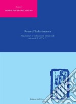 Roma e l'Italia tirrenica. Magistrature e ordinamenti istituzionali nei secoli V e IV a.C.. Ediz. critica libro