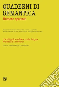 Quaderni di semantica (2020). Ediz. critica. Vol. 1: L' ambiguità nelle e tra le lingue. Prospettive a confronto libro