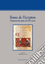 Beuve de Hampton. Chanson de geste del XII secolo. Ediz. critica libro