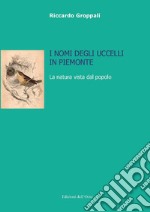 I nomi degli uccelli in Piemonte. La natura vista dal popolo libro