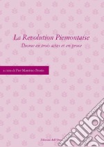 La revolution piemontaise. Drame en trois actes et en prose libro