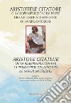 Aristotele citatore o la riappropriazione da parte della filosofia dei discorsi di sapere anteriori-Aristote citateur ou la réappropriation par la philosophie des discours de savoir antérieurs. Ediz. critica libro