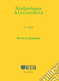 Alessandria. Rivista di glottologia (2019). Ediz. critica. Vol. 13 libro