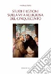 Studi e lezioni sulla vita religiosa del Cinquecento libro di Firpo Massimo