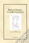 Tirsi per Dioniso. A Giulio Guidorizzi. Ediz. critica libro