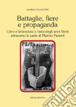 Battaglie, fiere e propaganda. Libro e letteratura a metà degli anni Venti attraverso le carte di Marino Parenti