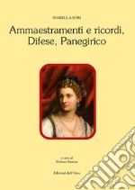 Ammaestramenti e ricordi-Difese-Panegirico. Ediz. critica libro