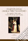 Shakespearean characters transposed. Iconography, adaptations, cultural exchanges and staging libro