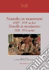 Nouvelles en mouvement (XIII° - XVI° siècles)-Novelle in movimento (XIII - XVI secolo). Ediz. bilingue libro