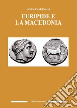 Euripide e la Macedonia. Ediz. critica