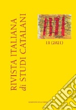 Rivista italiana di studi catalani. Ediz. italiana e catalana (2021). Vol. 11 libro