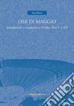 Dee di maggio. Introduzione e commento a Ovidio, Fasti 5, 1-378 libro