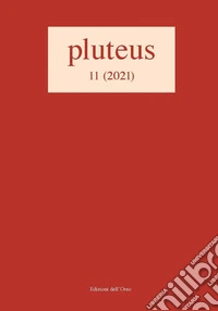 Pluteus. Periodico annuale di filologia. Ediz. italiana e francese (2021). Vol. 11 libro