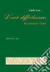 L'«arte difficilissima». Tre testi per il teatro libro