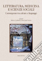 Letteratura, medicina e scienze sociali. Convergenze tra culture e linguaggi libro