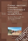 Costumi, macchinari e maschere. Come funzionava il teatro antico secondo Polluce. La crisi del teatro e dell'impero. Da Adriano a Commodo (117-192 d.c.) libro