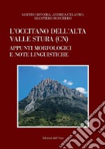 L'occitano dell'Alta Valle Stura (CN). Appunti morfologici e note linguistiche libro