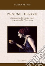 Passione e finzione. L'immagine dell'attrice nella narrativa dell'Ottocento