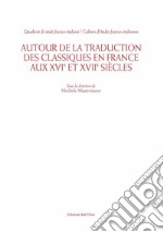 Autour de la traduction des classiques en France aux XVI et XVII siècles