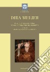 Dira mulier. La violenza delle donne nelle letterature del Medioevo. Ediz. italiana e latina libro di Mosetti Casaretto F. (cur.)