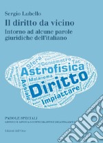 Il diritto da vicino. Intorno ad alcune parole giuridiche dell'italiano libro