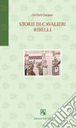 Storie di cavalieri ribelli. Ediz. italiana e francese