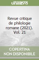Revue critique de philologie romane (2021). Vol. 21 libro