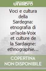 Voci e cultura della Sardegna: etnografia di un'isola-Voix et culture de la Sardaigne: ethnographie d'une île libro