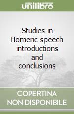 Studies in Homeric speech introductions and conclusions libro