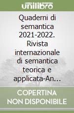 Quaderni di semantica 2021-2022. Rivista internazionale di semantica teorica e applicata-An international journal of theoretical and applied semantics libro