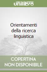 Orientamenti della ricerca linguistica libro