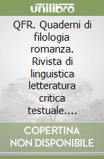 QFR. Quaderni di filologia romanza. Rivista di linguistica letteratura critica testuale. Nuova serie (2021-2022). Vol. 28-29 libro
