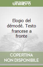 Elogio del démodé. Testo francese a fronte libro