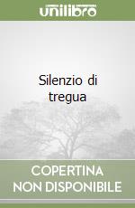 Silenzio di tregua libro