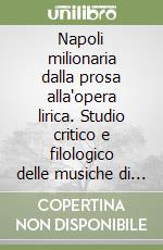 Napoli milionaria dalla prosa alla'opera lirica. Studio critico e filologico delle musiche di Nino Rota libro